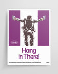 Hang in there Print