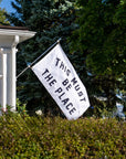 This Must Be The Place Outdoor Flag