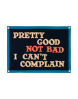 Pretty Good Not Bad I Can't Complain Camp Flag • John Prine x Oxford Pennant