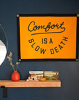 Comfort is a Slow Death Camp Flag