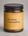 Go Away. I’m Reading. – Book Lovers Gift Candle