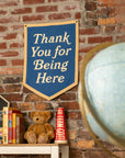 Thank You For Being Here Camp Flag