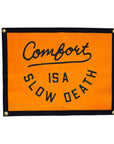 Comfort is a Slow Death Camp Flag